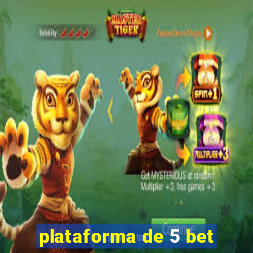 plataforma de 5 bet